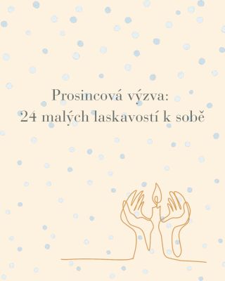 Prosinec nemusí být sprint. Může být jemný, pomalý a kousek po kousku laskavý. Proto vznikla tahle 24denní výzva, která...